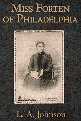 MISS FORTEN OF PHILADELPHIA: Awesome Black Female Educator