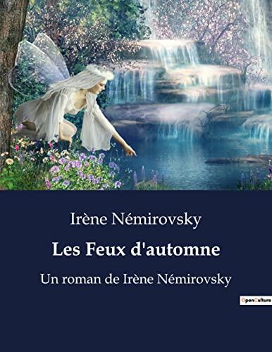 Les Feux d'automne: Les illusions perdues d'une génération brisée par la guerre.