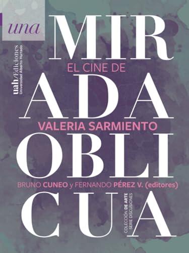 Una mirada oblicua; El cine de Valeria Sarmiento