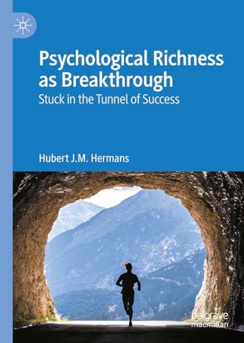 Psychological Richness As Breakthrough: Stuck in the Tunnel of Success