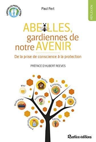 Abeilles, gardiennes de notre avenir: De la prise de conscience à la protection (Gardons les pieds sur Terre)