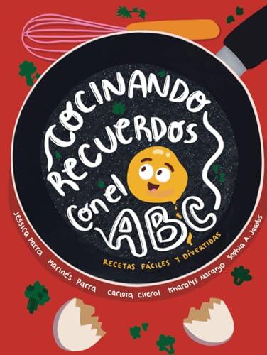 Cocinando Recuerdos con el ABC: Recetas fáciles y divertidas / Cooking Memories with the ABC: Easy and fun recipes