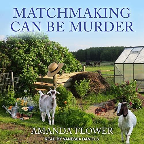 Matchmaking Can Be Murder (The Amish Matchmaker Mystery Series)