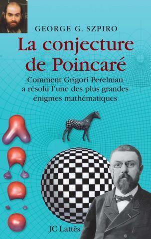 La conjecture de Poincaré: Comment Grigori Perelman a résolu l'une des plus grandes énigmes mathématiques