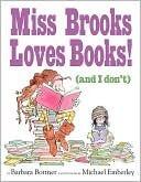 Miss Brooks Loves Books (And I Don't)