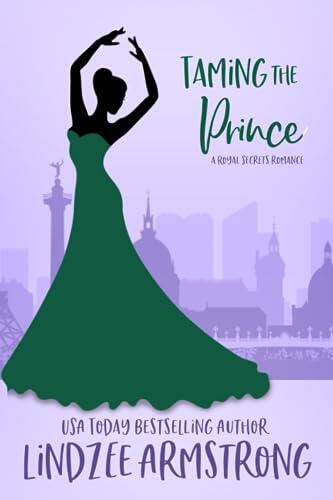 Taming the Prince: a hate to love royal romance prequel