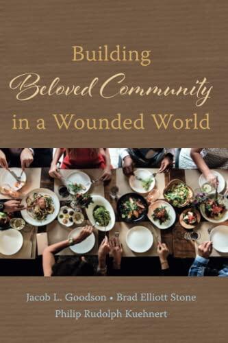Building Beloved Community in a Wounded World