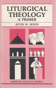 Liturgical Theology: A Primer