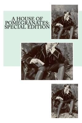 A House of Pomegranates: Special Edition