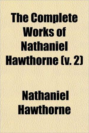 The Complete Works of Nathaniel Hawthorne