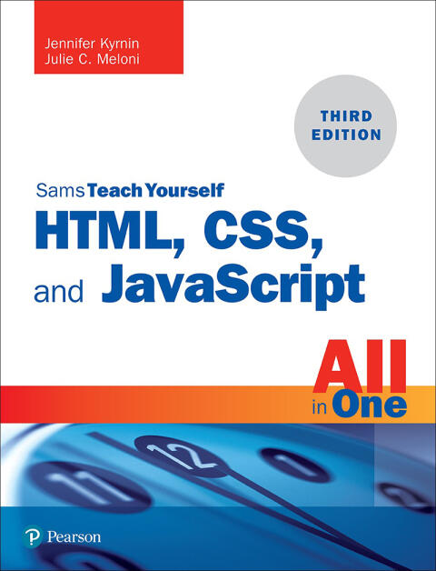 HTML, CSS, and JavaScript All in One: Covering HTML5, CSS3, and ES6