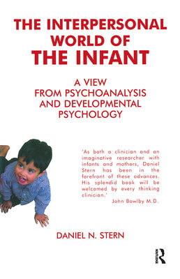 The Interpersonal World of the Infant: A View from Psychoanalysis and Developmental Psychology