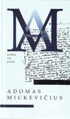 Adomas Mickevičius: Laiškai, esė, proza