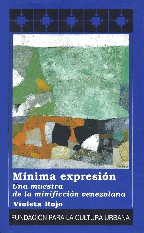 Mínima expresión: una muestra de la minificción venezolana