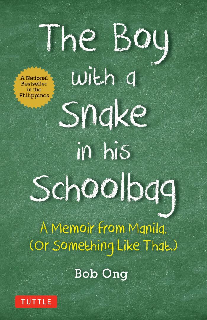 The Boy with A Snake in his Schoolbag: A Memoir from Manila