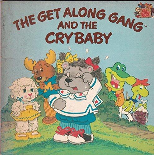 The Get Along Gang and the Crybaby