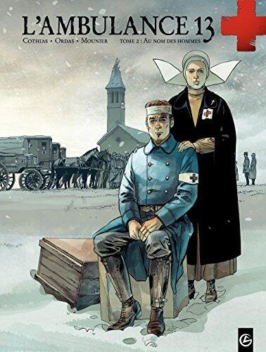 L'Ambulance 13 - Tome 2 - Au nom des hommes
