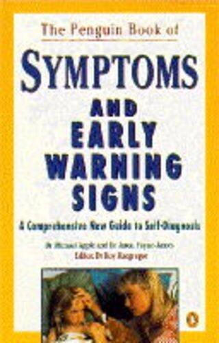 Penguin Book of Symptoms & Early Warning Signs: A Comprehensive New Guide To Self Diagnosis