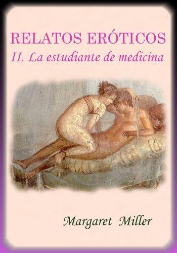 RELATOS ERÓTICOS. II. La estudiante de medicina.