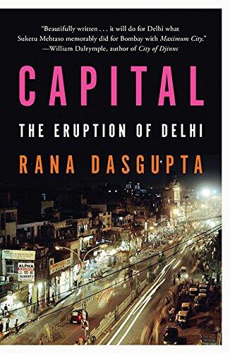 Capital: A Portrait of Delhi in the Twenty-First Century