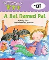 A Bat Named Pat