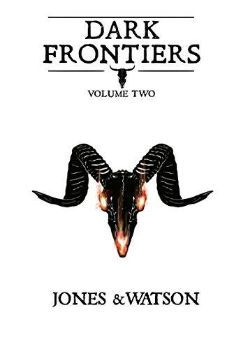 Dark Frontiers: Volume 2