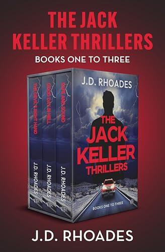 The Jack Keller Thrillers Books One to Three: The Devil's Right Hand, Good Day in Hell, and Safe and Sound