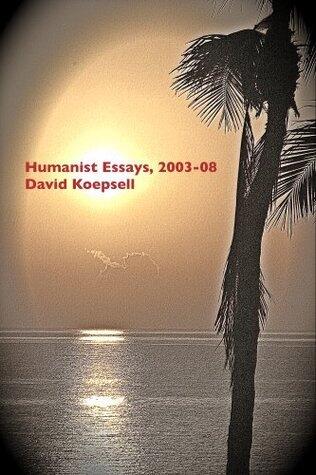 Humanist Essays 2003-2008