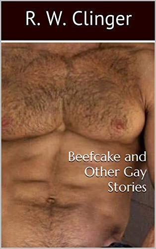 Beefcake and Other Gay Stories