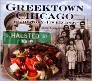 Greektown Chicago Its History - Its Recipes