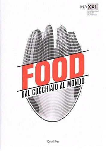 Food: Dal cucchiaio al mondo