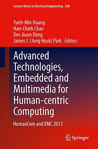 Advanced Technologies, Embedded and Multimedia for Human-centric Computing: HumanCom and EMC 2013