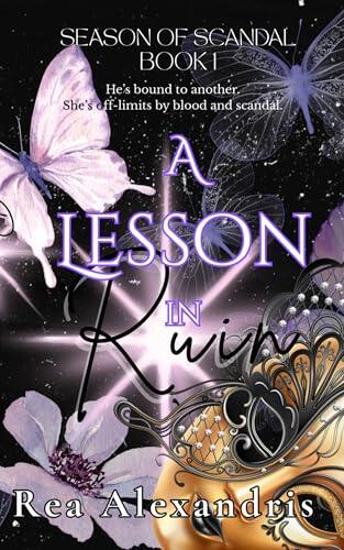 A Lesson in Ruin: A romantasy of enemies-to-lovers, scandalous courtship, and dangerously slow-burn Fae desire