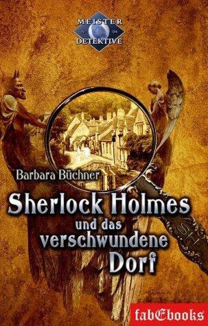 Sherlock Holmes 4: Sherlock Holmes und das verschwundene Dorf (Meister Detektive)