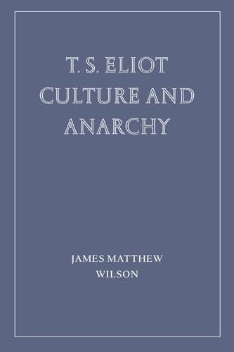 T.S. Eliot: Culture and Anarchy