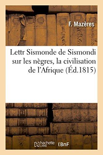 Lettre Sismonde de Sismondi Sur Les Nègres, La Civilisation de l'Afrique (Histoire)