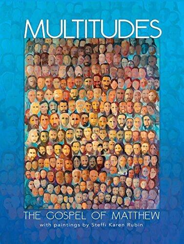 Multitudes The Gospel of Matthew Illustrated
