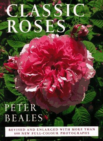 Classic Roses: The Revised and Expanded Edition