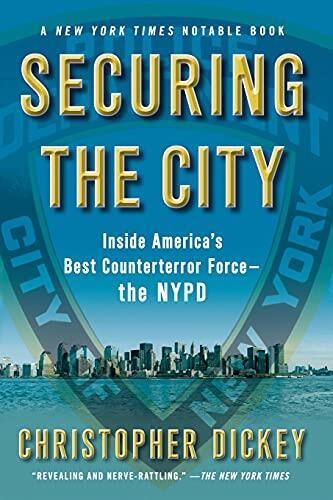 Securing the City: Inside America's Best Counterterror Force (The NYPD)