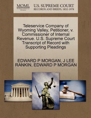 Teleservice Company of Wyoming Valley v. Commissioner of Internal Revenue (U.S. Supreme Court Transcript of Record with Supporting Pleadings)