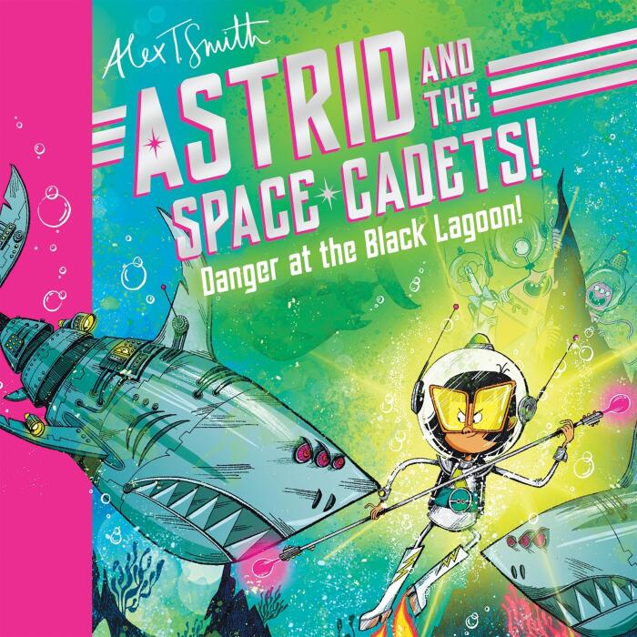 Astrid and the Space Cadets: Danger at the Black Lagoon!: A funny space adventure for kids by the creator of Claude