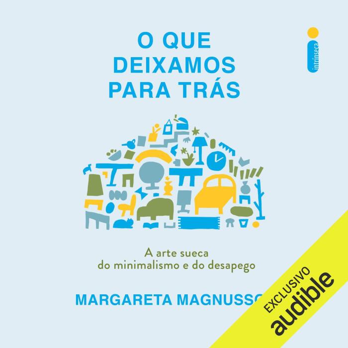 O que deixamos para trás: A arte sueca do minimalismo e do desapego