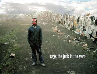 says the junk in the yard: Can Altay, Keith Arnatt, Phyllida Barlow... [et Al.]