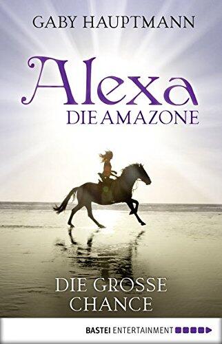 Alexa, die Amazone - Die grosse Chance