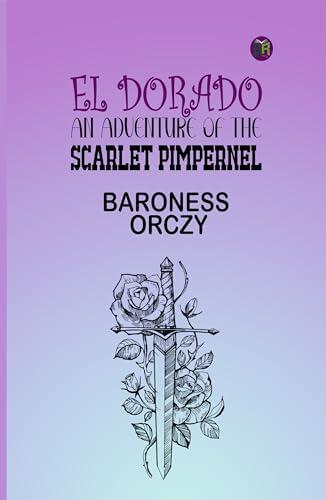 El Dorado: An Adventure of the Scarlet Pimpernel