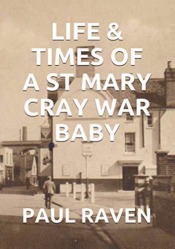 Life & Times Of A St Mary Cray War Baby