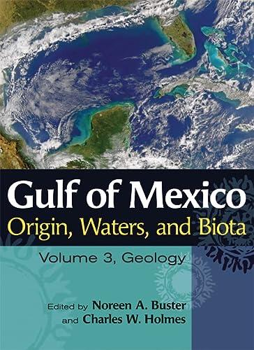 Gulf of Mexico Origin, Waters, and Biota (Volume 3): Geology