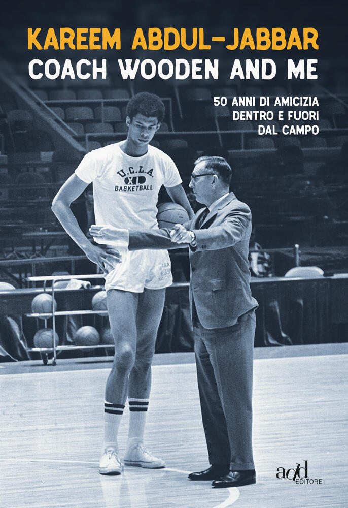 Coach Wooden and Me: 50 anni di amicizia dentro e fuori dal campo