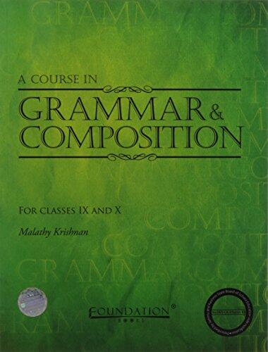 A Course in Grammar and Composition: for Classes IX and X