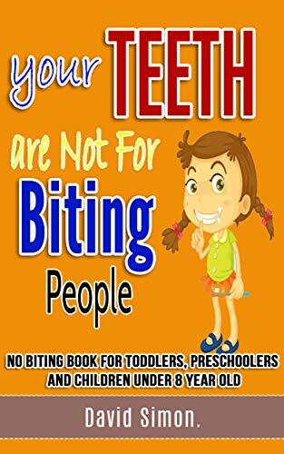 Your Teeth Are Not For Biting People No biting book for toddlers, preschoolers and children under 8 year old